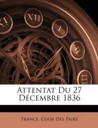 Attentat Du 27 Decembre 1836