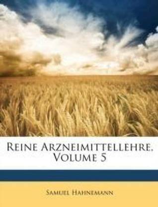 Reine Arzneimittellehre, Fuenfter Theil