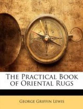The Practical Book of Oriental Rugs