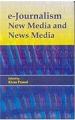 E-Journalism New Media And News Media