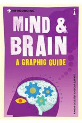 Introducing Mind And Brain: A Graphic Guide