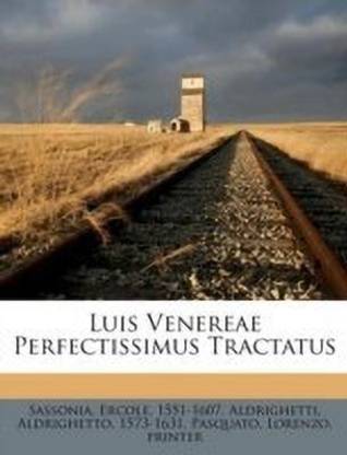 Luis Venereae Perfectissimus Tractatus