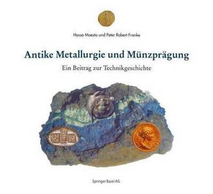 Antike Metallurgie Und M nzpr gung
