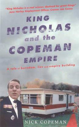 King Nicholas And The Copeman Empire