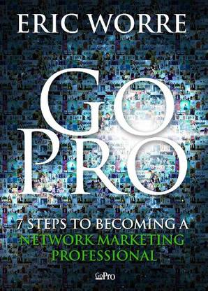 Go Pro - 7 Steps To Becoming A Network Marketing Professional (Book)