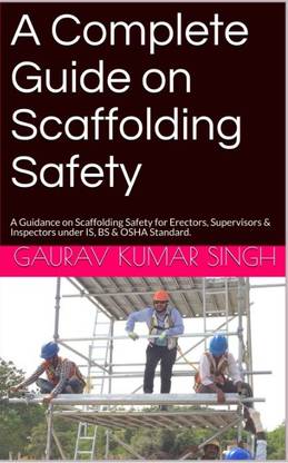 A COMPLETE GUIDE ON SCAFFOLDING SAFETY