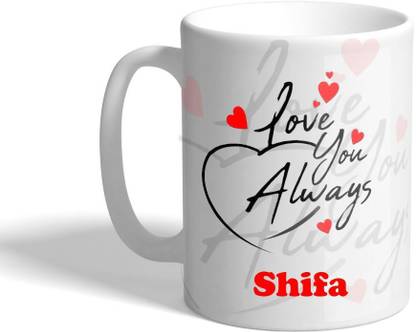 Beautum LOVE YOU ALWAYS Shifa (350)ml WHITE MUG Ceramic Coffee Mug