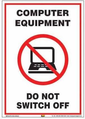 Mr. SAFE Computer Equipment Do Not Switch Off In Superior Quality Flex (18 Inch X 24 Inch) Emergency Sign
