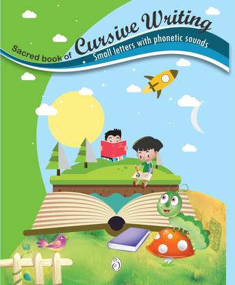 SACRED BOOK OF CURSIVE WRITING SMALL LETTERS WITH PHONETIC SOUND