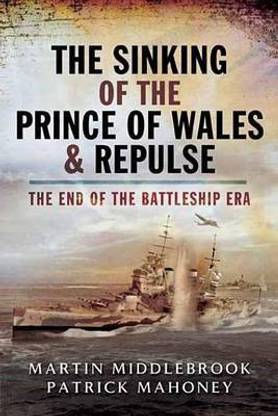 The Sinking of the Prince of Wales & Repulse