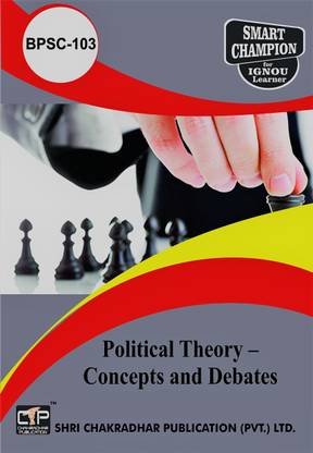 BPSC 103 Political Theory – Concepts And Debates Political Science IGNOU STUDY NOTES