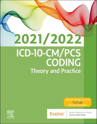 ICD-10-CM/PCs Coding: Theory and Practice, 2021/2022 Edition