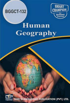 BGGCT 132 Human Geography ( BSCG ) IGNOU STUDY NOTES