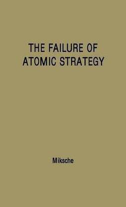 The Failure of Atomic Strategy and a New Proposal for the Defence of the West.