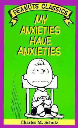 My Anxieties Have Anxieties