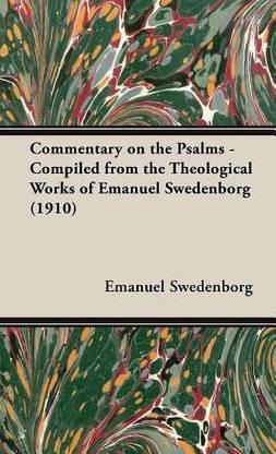 Commentary On The Psalms - Compiled From The Theological Works Of Emanuel Swedenborg (1910)