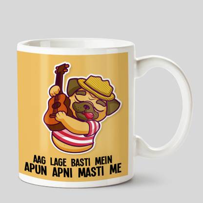 HUPPME Aag Lage Basti Me Apun Apni Masti Me White Ceramic Coffee Mug
