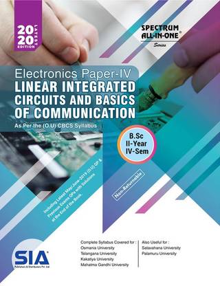 B.SC Second Year Fourth Sem ELECTRONICS PAPER-IV ( Linear Integrated Circuits & Basics Of Communication ) (O.U) 2020 Edition (Non-Returnable)