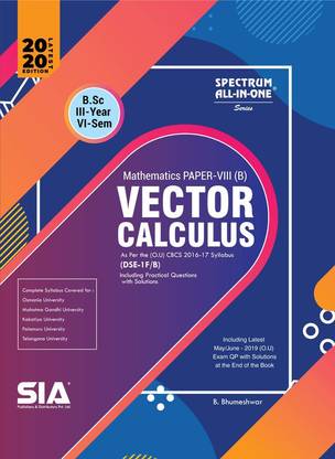 B.Sc Third Year Six Sem VECTOR CALCULUS ( MATHEMATICS PAPER-VIII (B) )(O.U) 2020 Edition