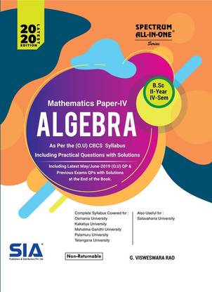 B.SC Second Year Fourth Sem MATHEMATICS PAPER-IV ( ALGEBRA ) (O.U) 2020 Edition (Non-Returnable)