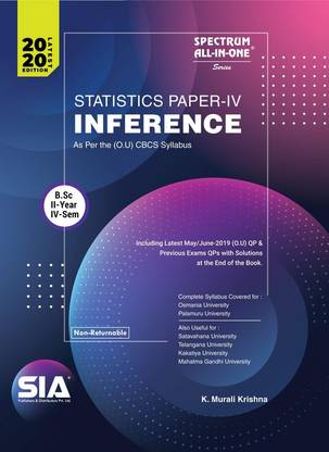 B.SC Second Year Fourth Sem STATISTICS PAPER-IV ( INFERENCE ) (O.U) 2020 Edition (Non-Returnable)