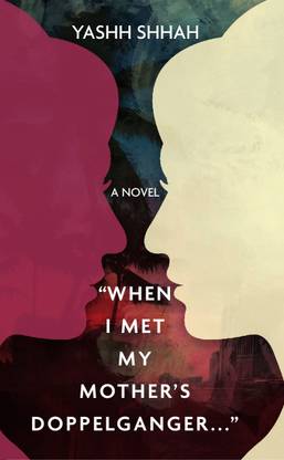 “WHEN I MET MY MOTHER’S DOPPELGANGER...”