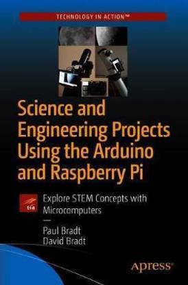 Science and Engineering Projects Using the Arduino and Raspberry Pi