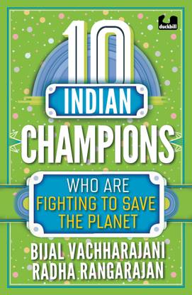10 Indian Champions Who Are Fighting to Save the Planet (The 10s series)