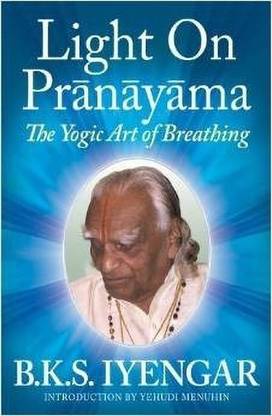 Light on Pranayama  - The Yogic Art of Breathing