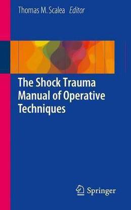 Shock Trauma Manual of Operative Techniques