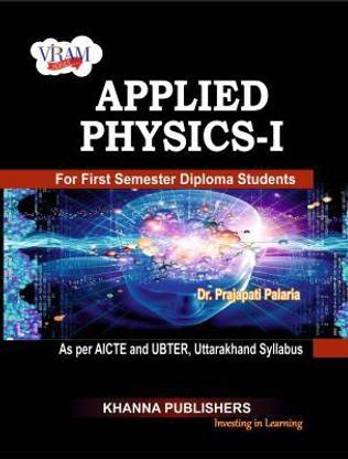 Applied Physics - I (as per AICTE and UBTER, Uttarakhand Syllabus)