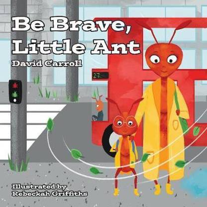 Be Brave, Little Ant