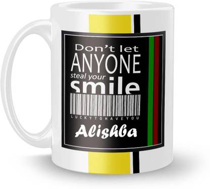Beautum DON'T LET ANYONE STEAL YOUR SMILE Alishba Printed Ceramic Model No:BDLASZX000971 Ceramic Coffee Mug