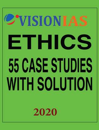 Vision Ias Value Added Material - Ethics [55 Case Study ]