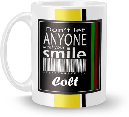 Beautum DON'T LET ANYONE STEAL YOUR SMILE Colt LUCKY TO HAVE YOU Printed Ceramic Model No:BDLASZX004003 Ceramic Coffee Mug