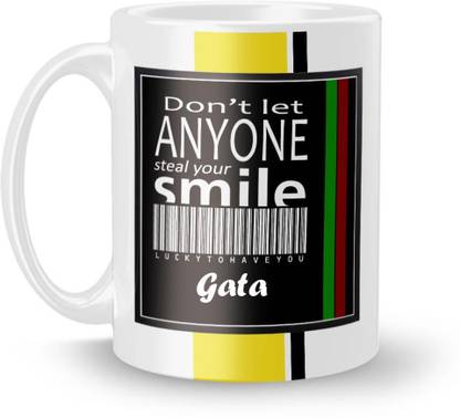 Beautum DON'T LET ANYONE STEAL YOUR SMILE Gata LUCKY TO HAVE YOU Printed Ceramic Model No:BDLASZX005912 Ceramic Coffee Mug