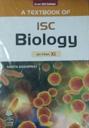 A TEXTBOOK OF ISC BIOLOGY FOR CLASS-XI (AS PER 2022 SYLLABUS)