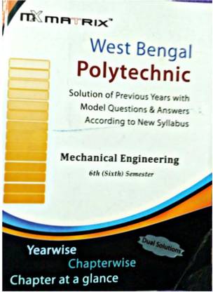 West Bengal Polytechnic 10 Years Matrix 6th Semester Mechanical Engineering