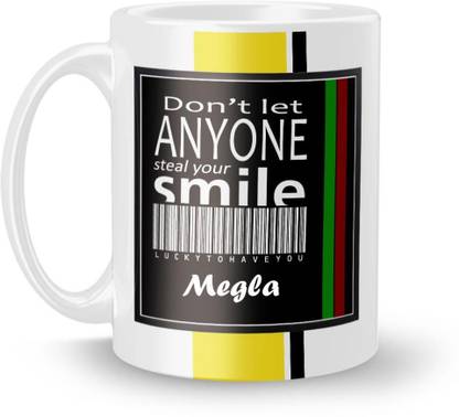 Beautum DON'T LET ANYONE STEAL YOUR SMILE Megla LUCKY TO HAVE YOU Printed Ceramic Model No:BDLASZX012390 Ceramic Coffee Mug