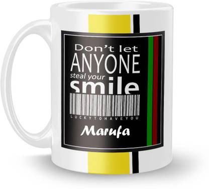 Beautum DON'T LET ANYONE STEAL YOUR SMILE Marufa LUCKY TO HAVE YOU Printed White Ceramic Model No:BDLASZX012053 Ceramic Coffee Mug