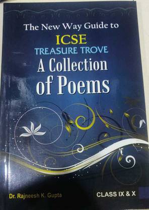 द न्यू वे गाइड टू ICSE ट्रेज़र ट्रोव - ए कलेक्शन ऑफ पोयम्स फॉर क्लास IX एंड एक्स