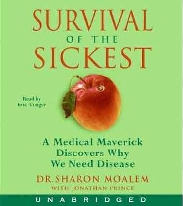 Survival of the Sickest