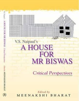 V.S. Naipaul's A House for Mr Biswas: Critical Perspectives
