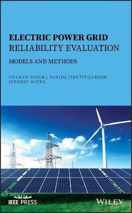 Electric Power Grid Reliability Evaluation - Models and Methods