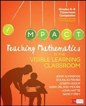 Teaching Mathematics in the Visible Learning Classroom, Grades 6-8