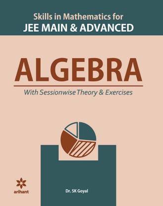 Skill in Mathematics - Algebra for Jee Main and Advanced 2020
