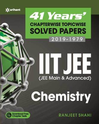 41 Years' Chapterwise Topicwise Solved Papers (2019-1979) Iit Jee Chemistry
