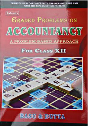 Rabindra Graded Problems On Accountancy For Class 12 ( A Complete Text Book )
