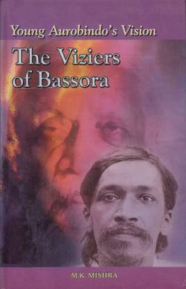 YOUNG AUROBINDO'S VISION:VIZIERS BASSORA