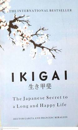 Kigai The Japanese Secret To A Long And Happy Life New